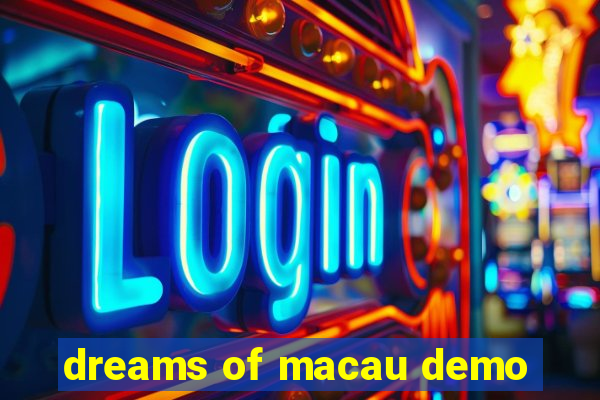 dreams of macau demo